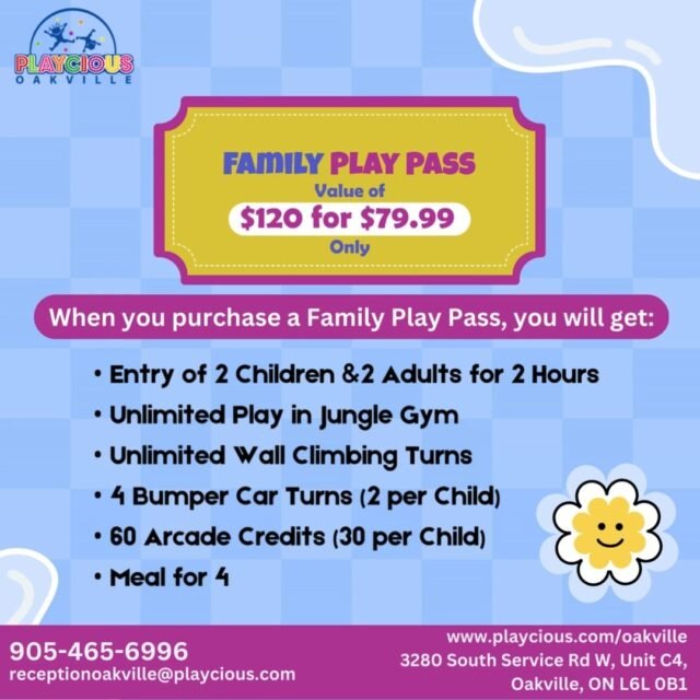Family Play Pass
(Value of $120 for $79.99 only)
When you purchase a Family Play Pass, you will get:
• Entry of 2 Children & 2 Adults for 2 Hours
• Unlimited Play in Jungle Gym
• Unlimited Wall Climbing Turns
• 4 Bumper Car Turns (2 per Child)
• 60 Arcade Credits (30 per Child)
• Meal for 4

For detail, contact us at:
+1 905-465-6996
receptionoakville@playcious.com
www.playcious.com/oakville
3280 South Service Rd W, Unit C4, Oakville, ON L6L 0B1

#playcious #oakville #timetoplay #sanitize #marchcamp #party #birthdayparty
#partydecorations #instagood #like #thbirthday #photobooth #birthdaycelebration #balloongarland #balloondecor #decor #kids #eventplanning #desserttable #eventdecor #ulangtahun #photooftheday #engagement